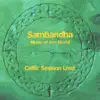 Sambandha ~ Music of the World - Celtic Session Live